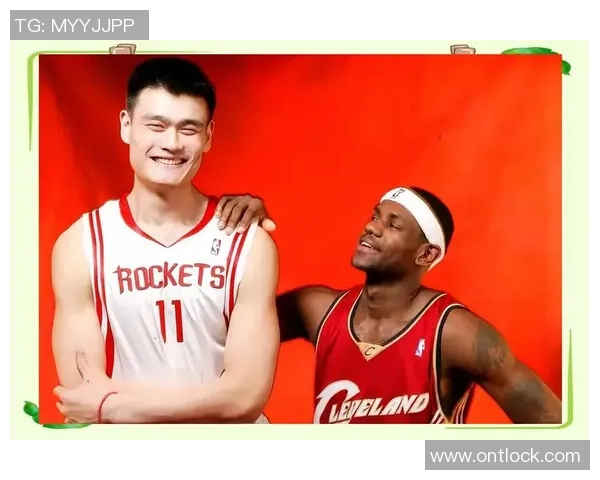 姚明在NBA赛场上的经典暴扣瞬间回顾与精彩解读